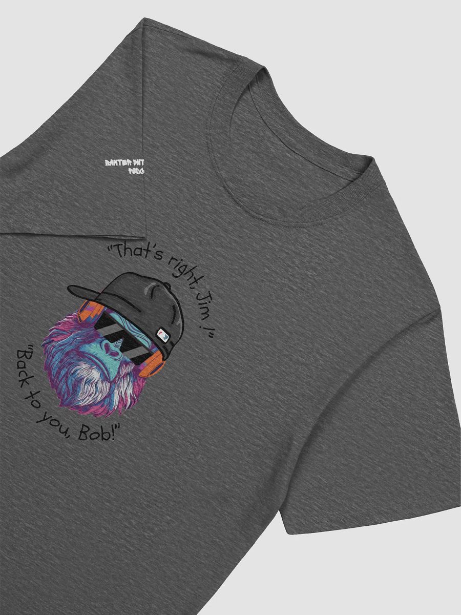 That's right, Jim! Unisex T-shirt product image (34)
