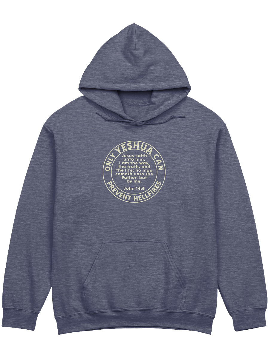 Only Yeshua Can Prevent Hellfires - John 14:6 Hoodie product image (1)