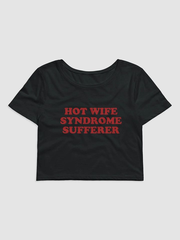 Hot Wife Syndrome Sufferer Baby Tee product image (1)