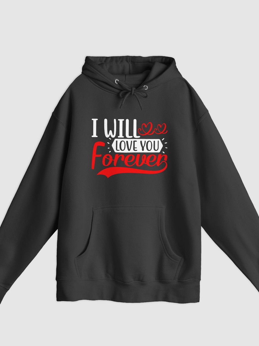 I Will Love You Forever Pullover Hoodie (Front Only, White Text) product image (1)