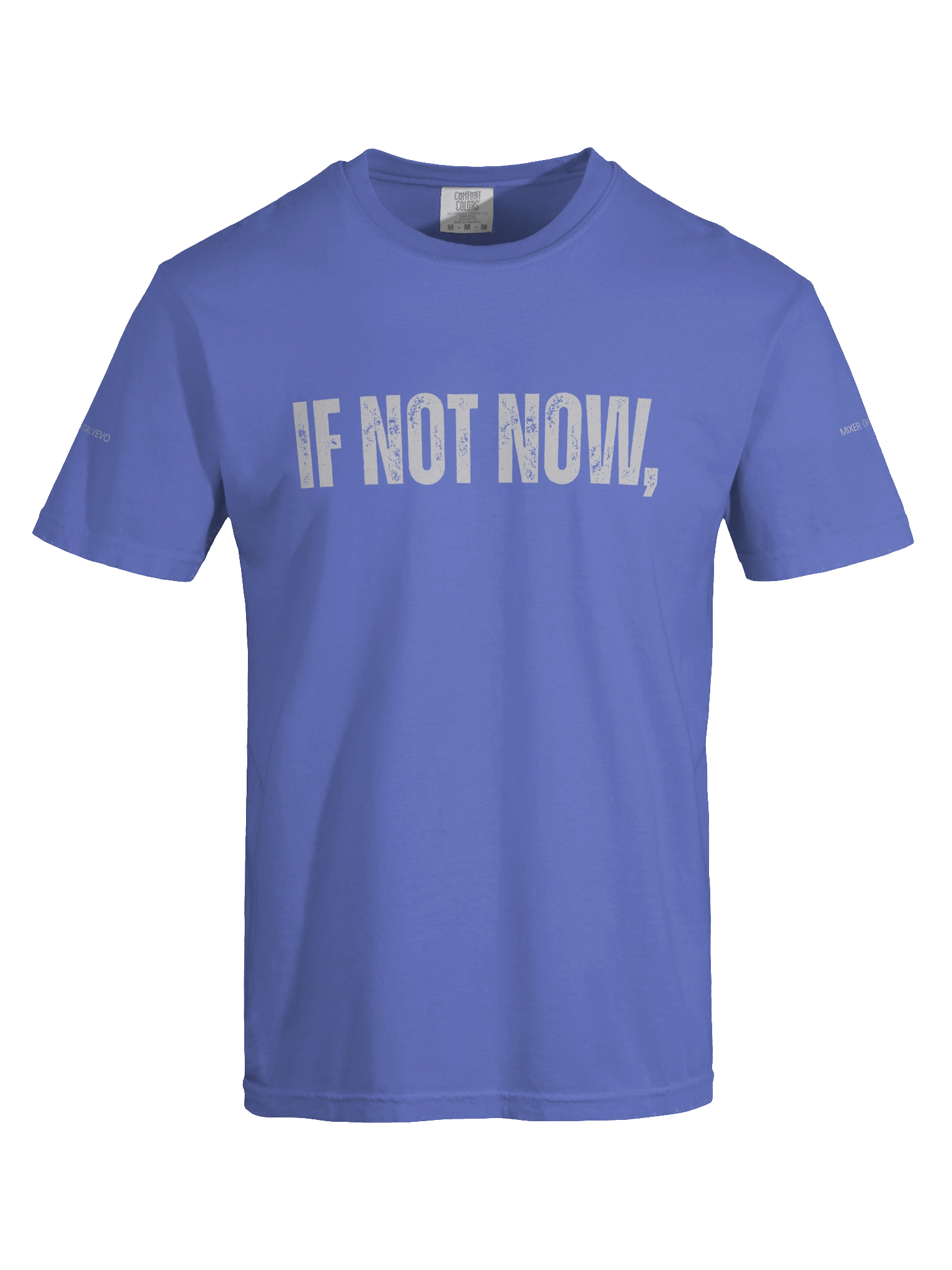 IF NOT NOW, THEN WHEN? TEE product image (5)