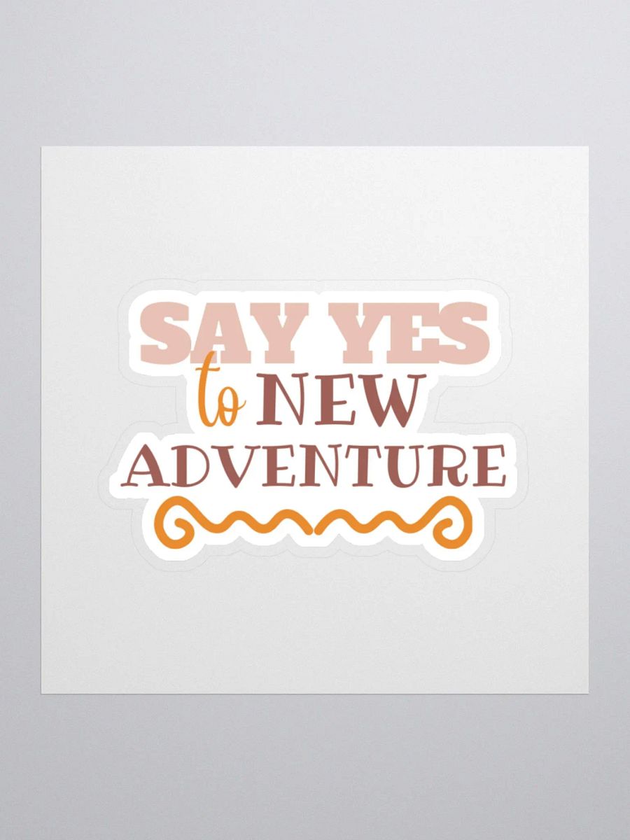 Say Yes to New Adventures Sticker product image (2)
