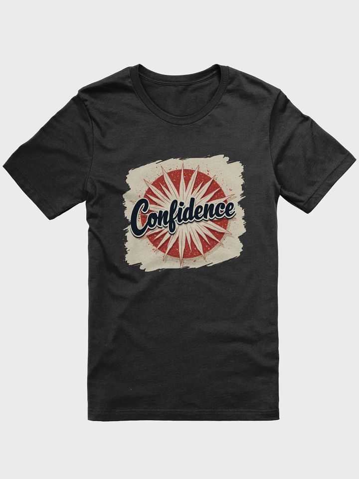 Confidence Design T-Shirt #115 product image (1)
