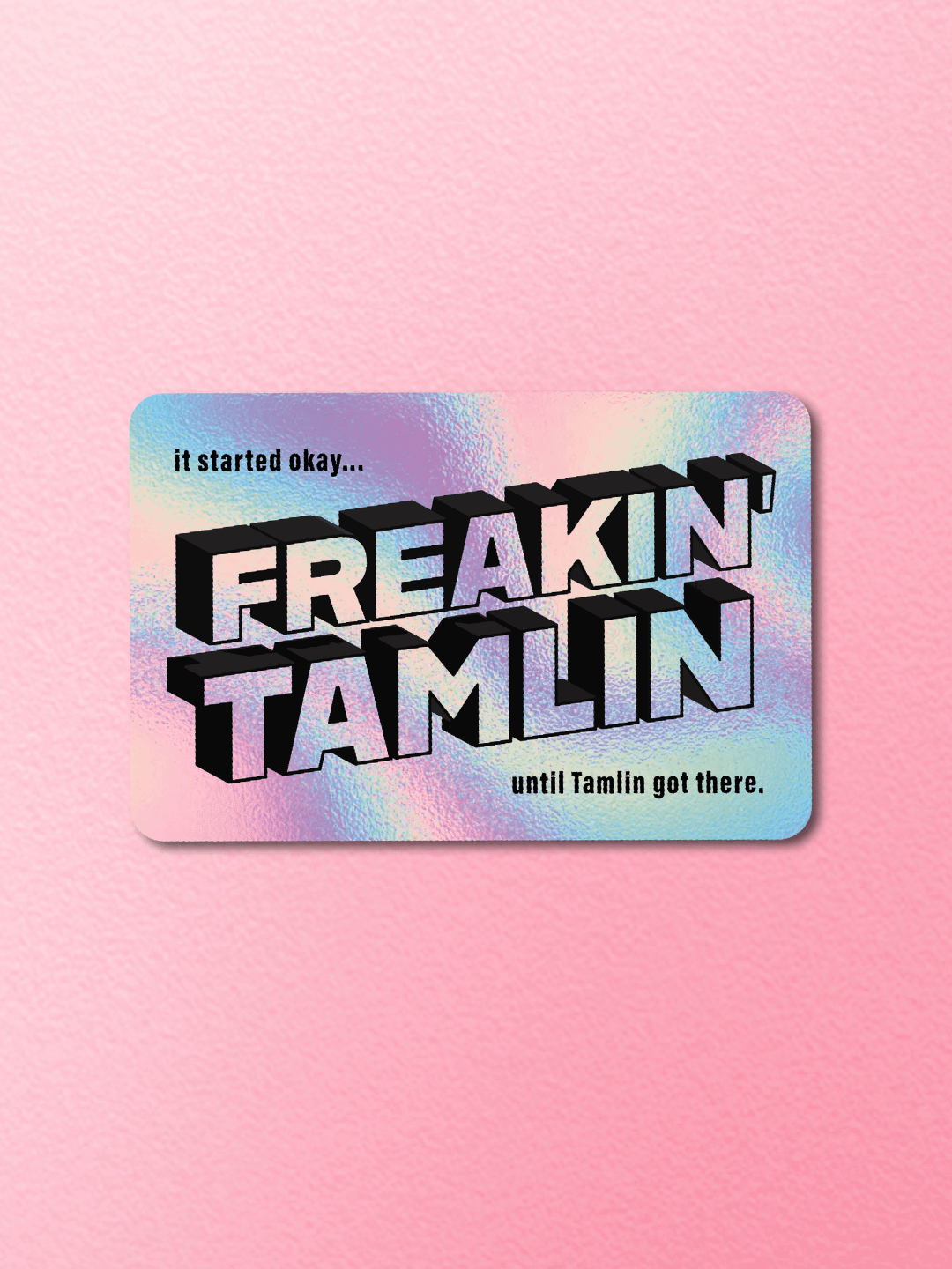 Freakin' Tamlin Sticker (Holographic) product image (1)