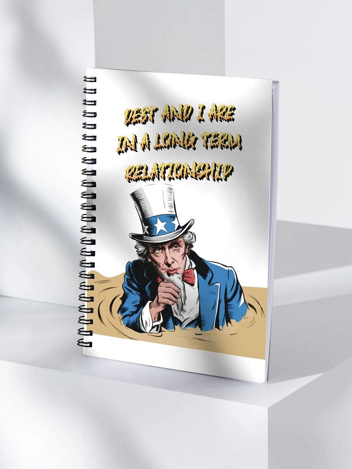 Debt And I Are In A Long Term Relationship Funny Spiral Notebook product image (1)