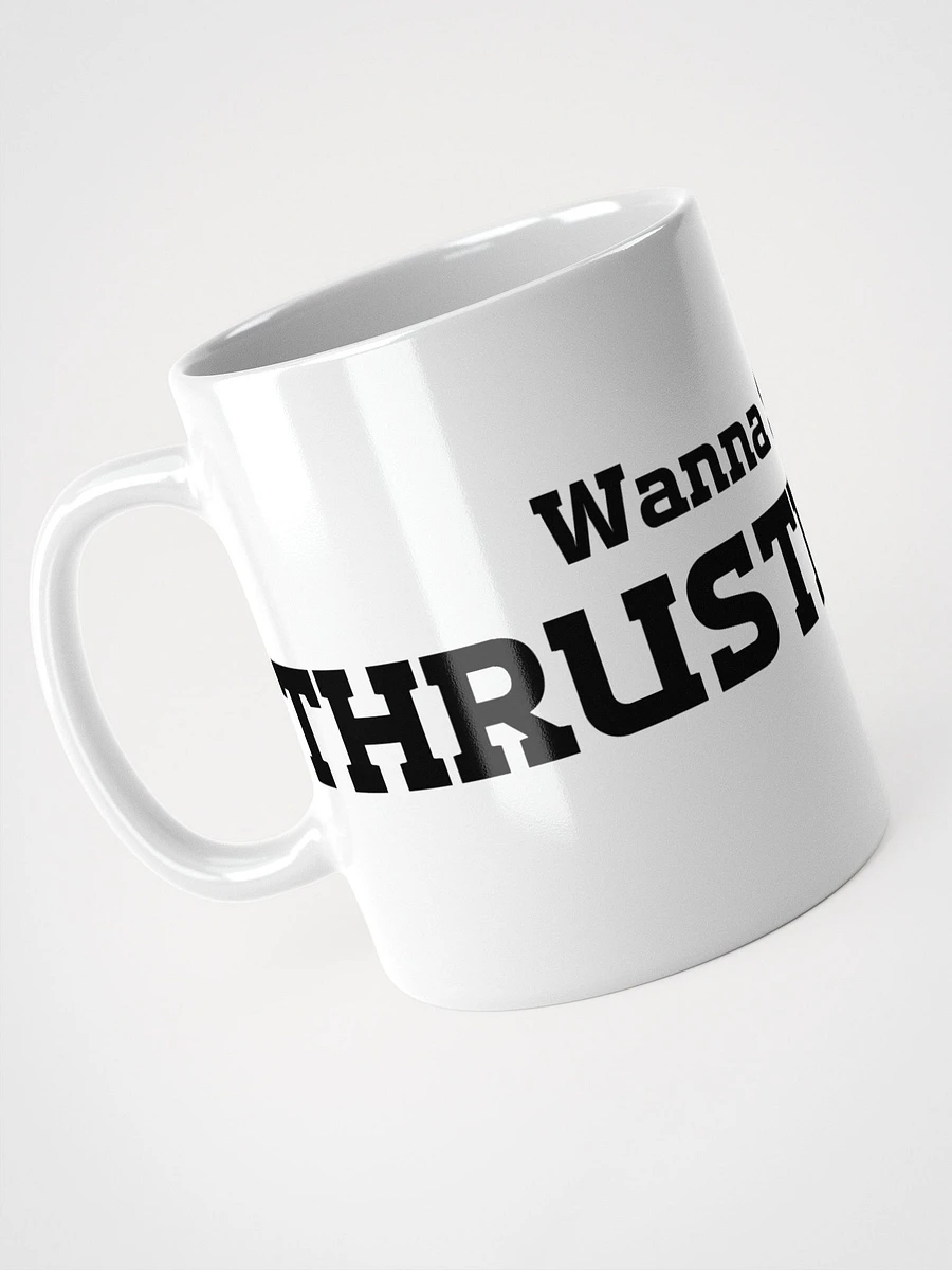 Wanna See My ThrustDaddy? Mug product image (2)