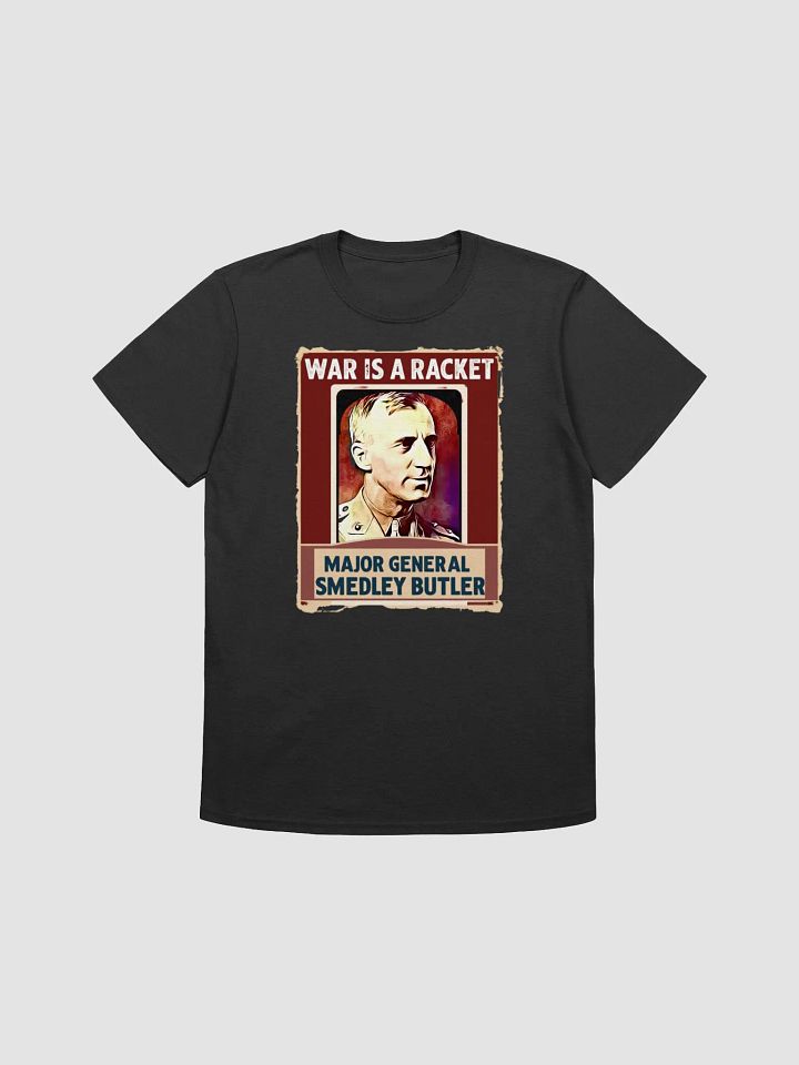War Is a Racket - Major General Smedley Butler Quote Unisex T-Shirt product image (2)