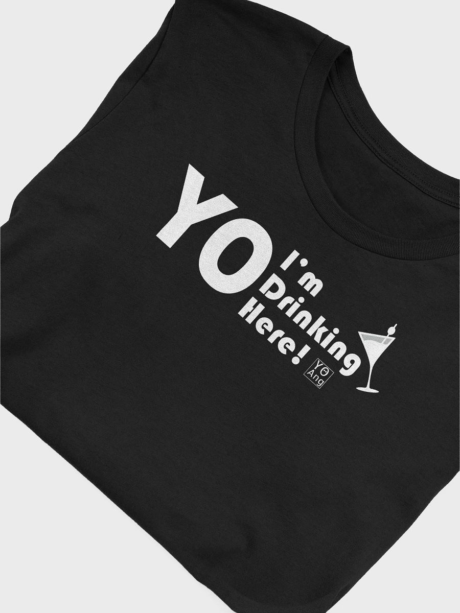 Yo I'm Drinking Here Tee • by Yo Ang product image (5)