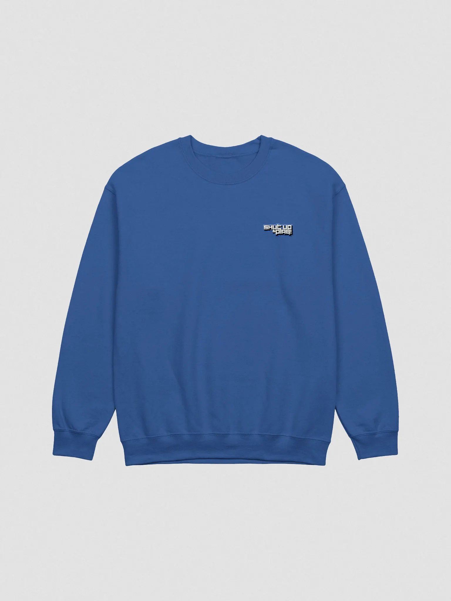 Shut Up & Play Sweatshirt (Embroidered Logo) product image (3)