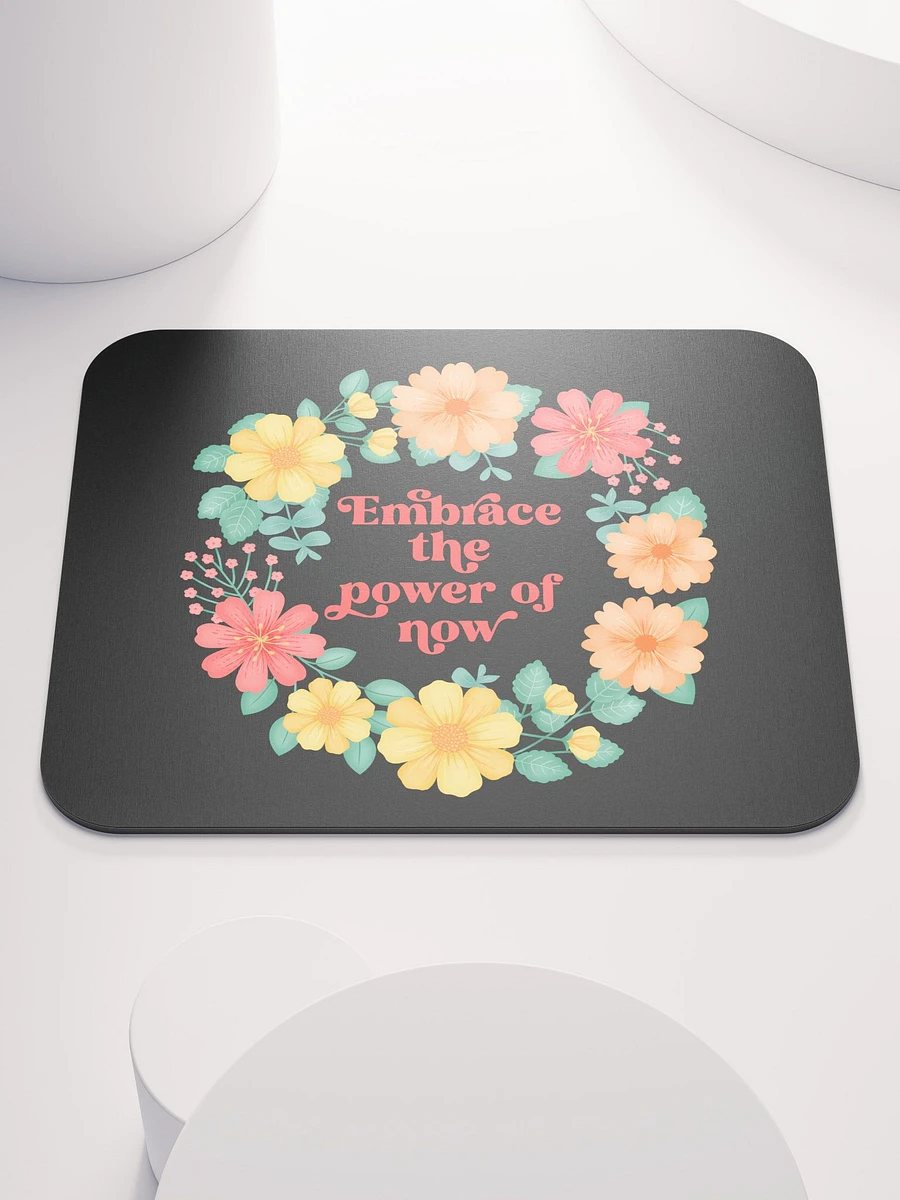 Embrace the power of now - Mouse Pad Black product image (2)
