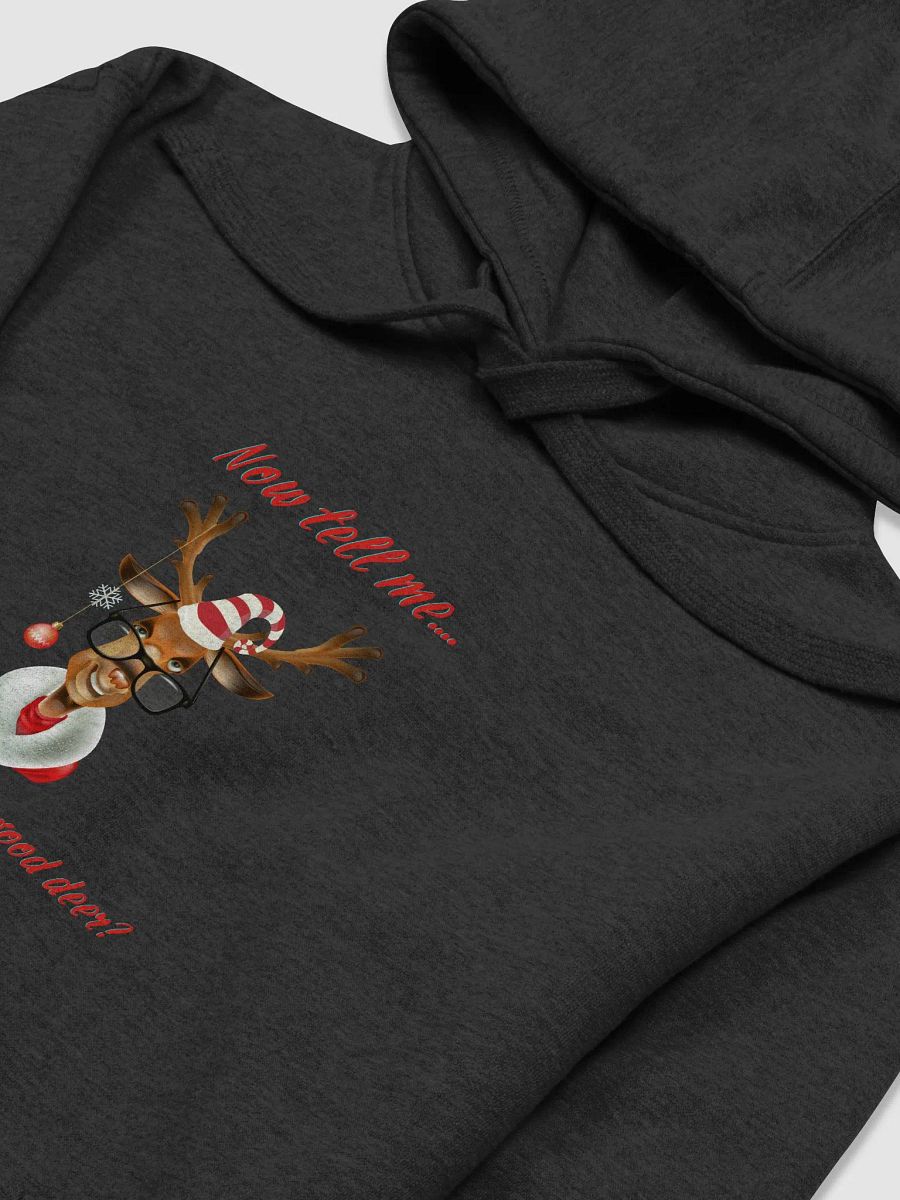 Now tell me... have you been good deer? Unisex Hoodie product image (26)