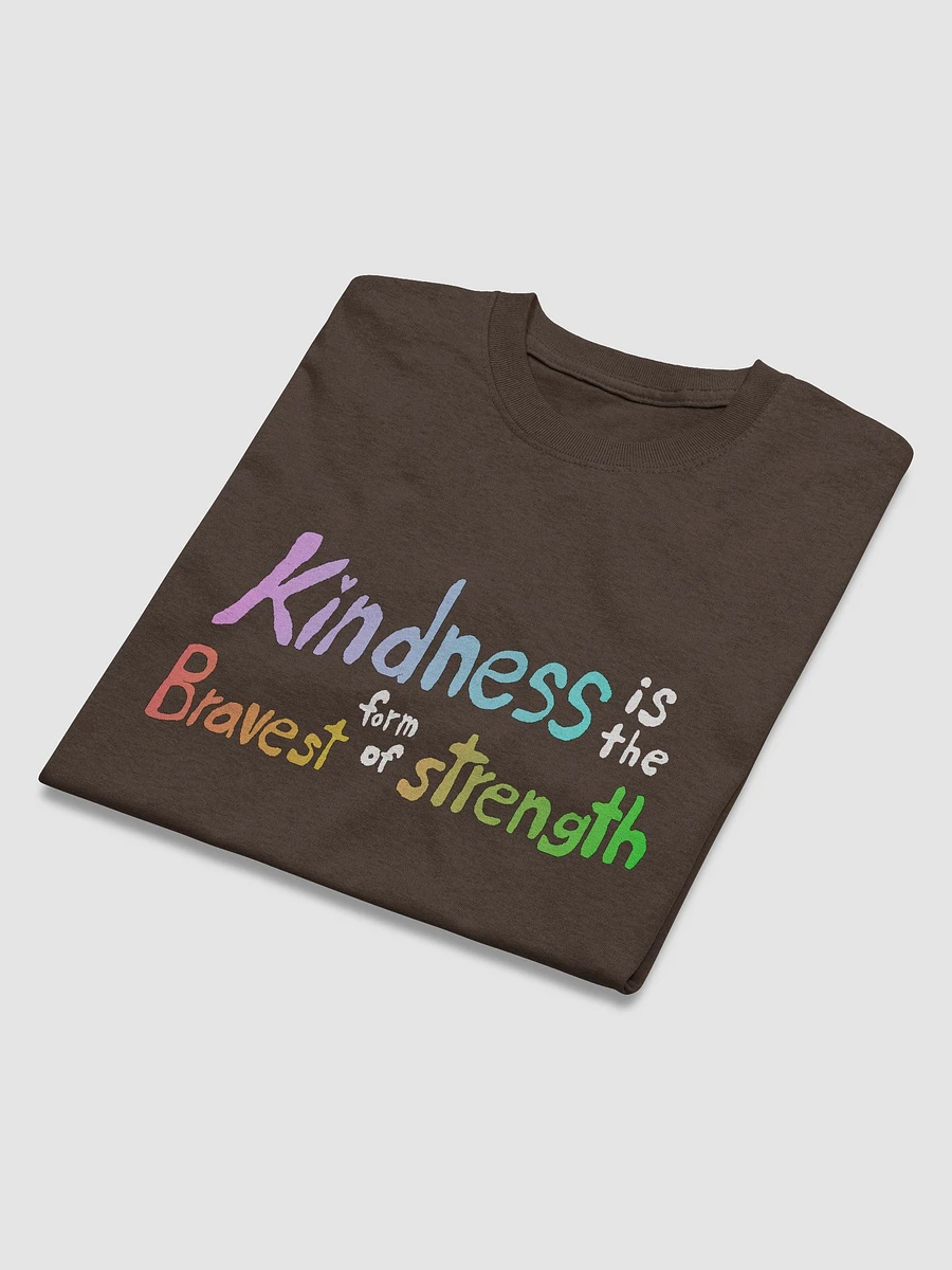 Kindness is the Bravest T-Shirt product image (25)