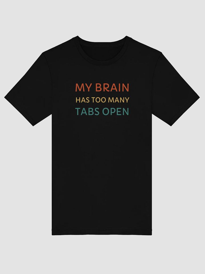 My Brain Has Too Many Tabs Open Supersoft T-Shirt product image (1)