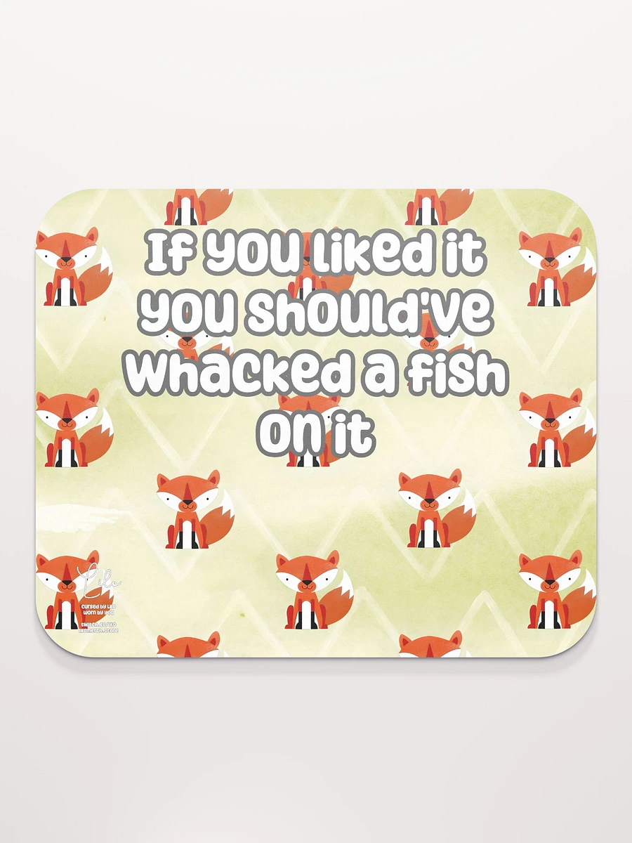 If You Liked it, You Should've Whacked a Fish On It Medium Mouse Mat - foxy product image (2)