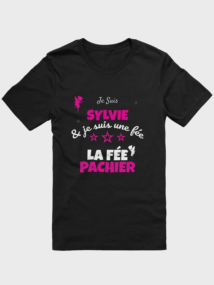Je suis Sylvie et je suis une fée la fée paschier - T-Shirt product image (1)