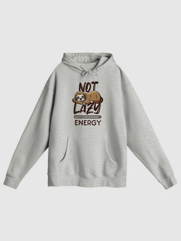 Not Lazy - Funny Sloth Hoodie for Relaxed Souls product image (1)