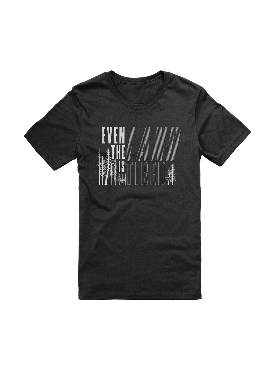 Even The Land Is Tired Premium Super Soft Tee product image (1)