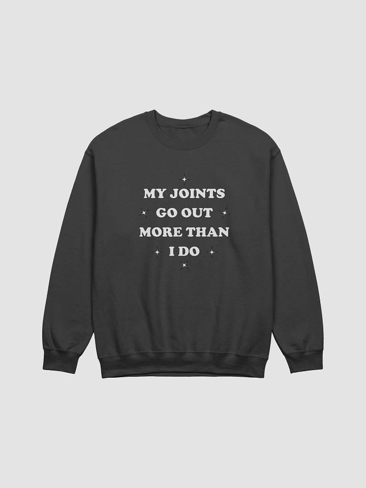 My joints go out more than I do Crewneck product image (1)