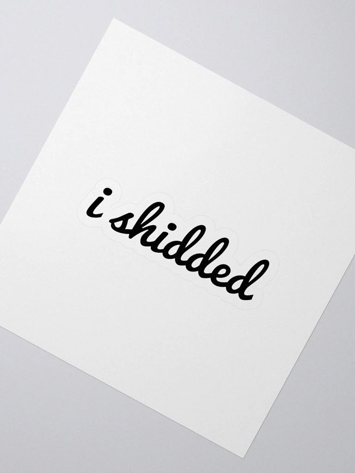 "i shidded" sticker product image (2)