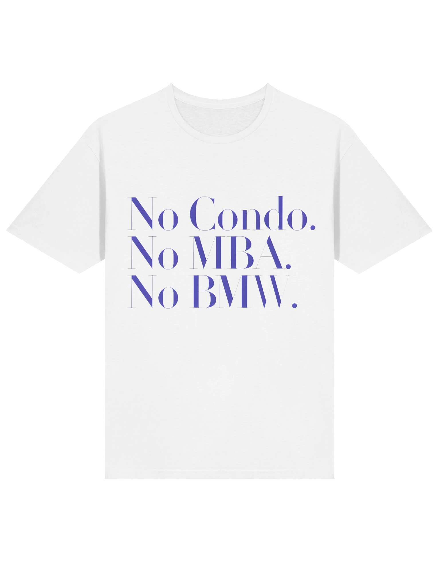 No Condo No MBA No BMW T-Shirt product image (2)