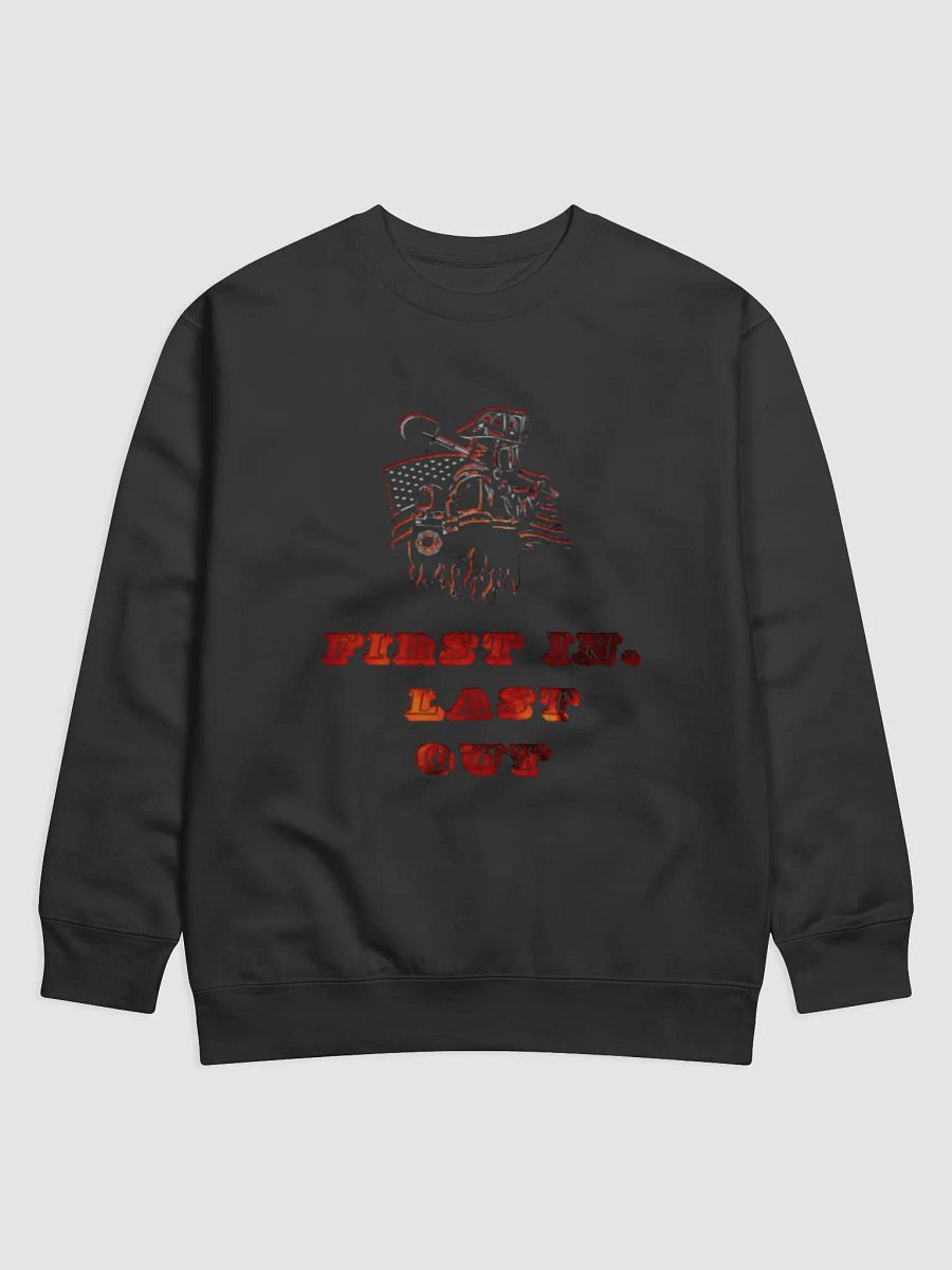 First In, Last Out Firefighter Premium Sweatshirt product image (1)