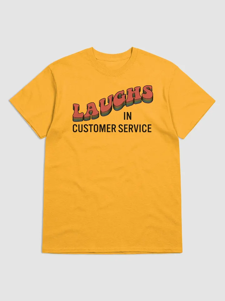 Laughs in Customer Service T-Shirt product image (1)