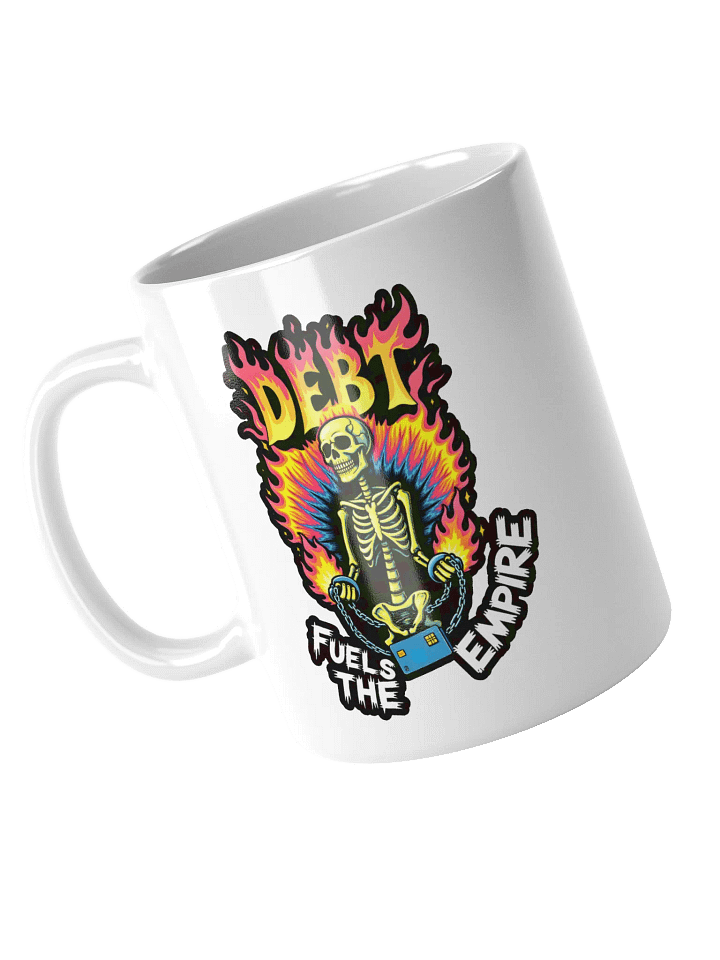 Debt Fuels The Empire Mug product image (1)