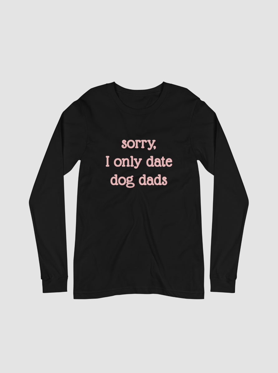 Sorry, I Only Date Dog Dads product image (1)