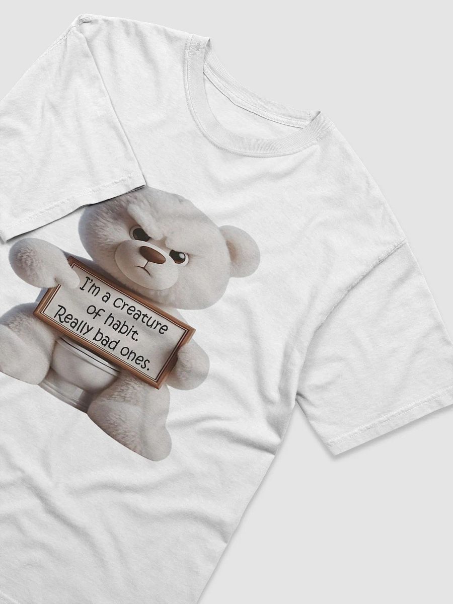 "I'm a Creature of Habit. Really Bad Ones" #Humorous Heavyweight White T-Shirt product image (3)