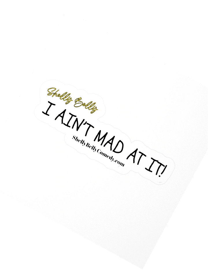 I Ain't Mad at It! 3X3 STICKER product image (2)