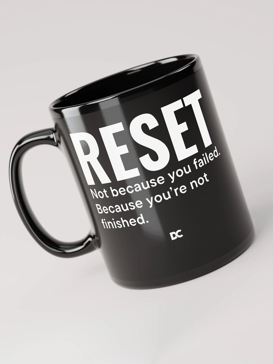 RESET – YOU’RE NOT FINISHED | Mug product image (6)