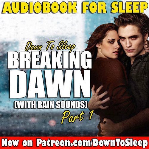 Fall asleep while I read Breaking Dawn with rain sounds in the background. Now on Patreon. 

🌟Down To Sleep Podcast🌟
Created ...