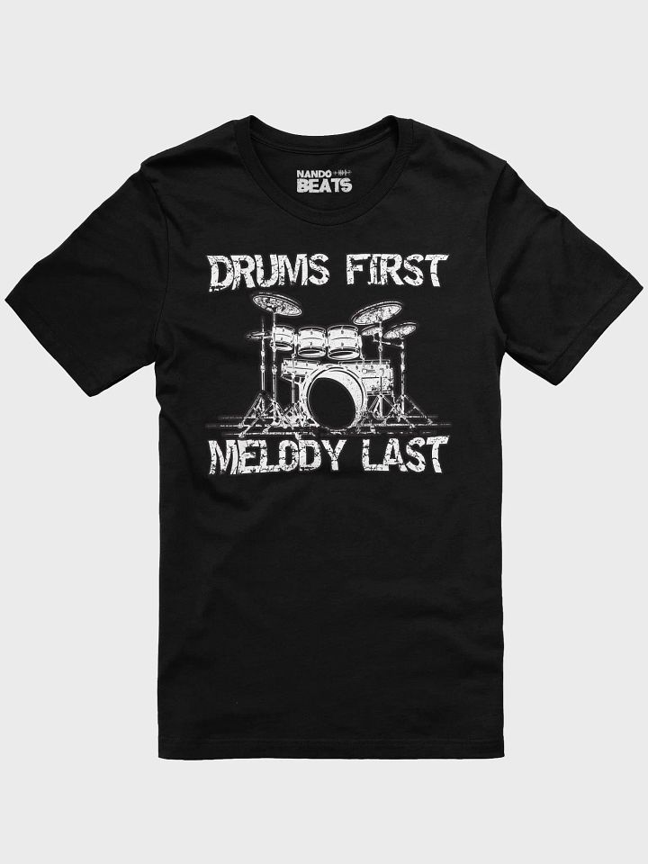 Drums First, Melody Last Funny T-Shirt product image (13)