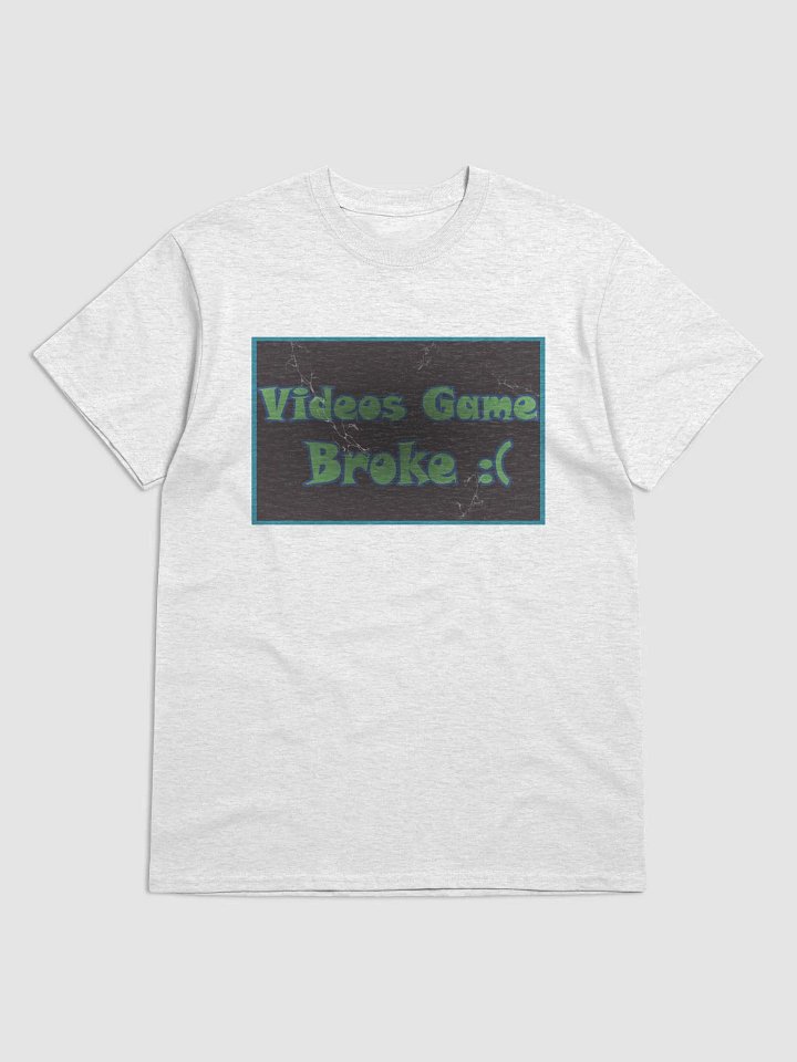 Videos Game Broke Tee product image (1)