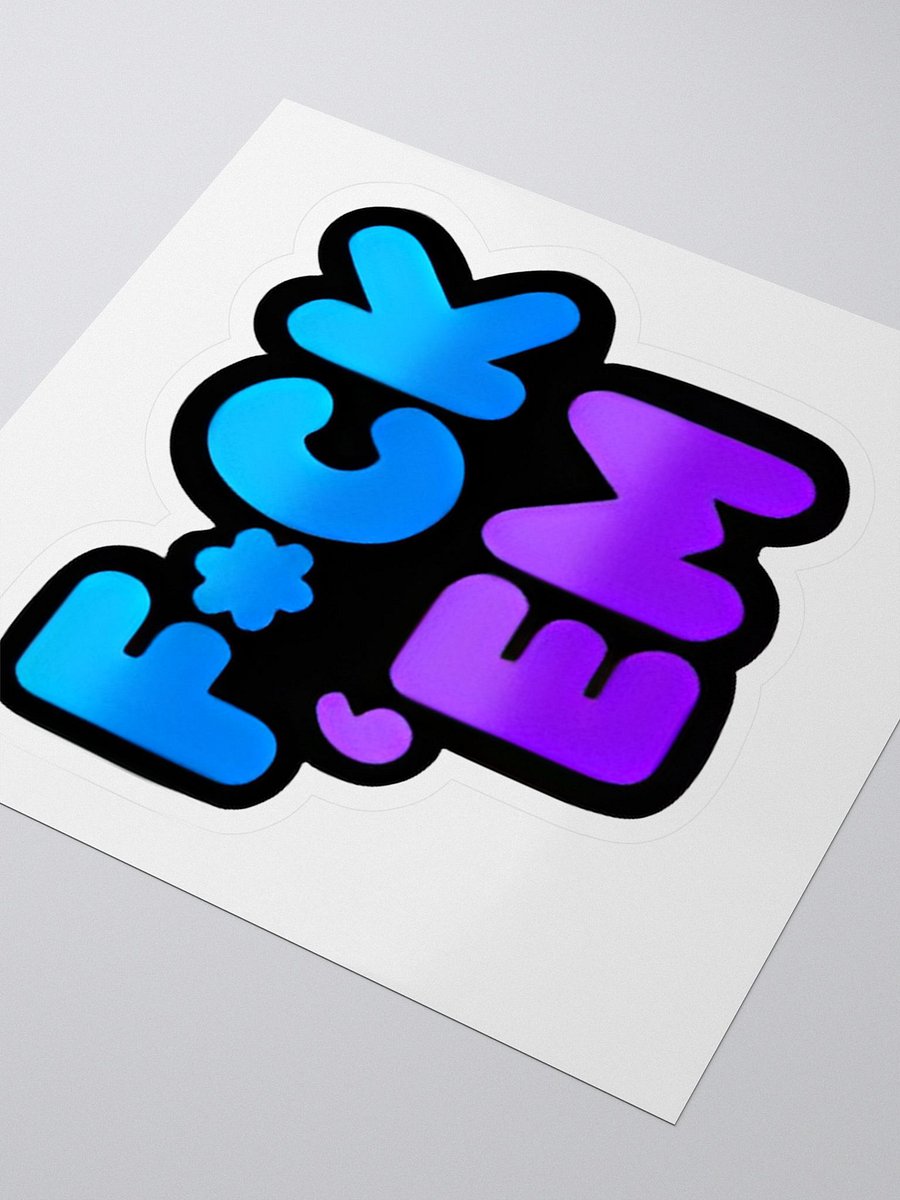 F*ck 'Em Sticker product image (3)
