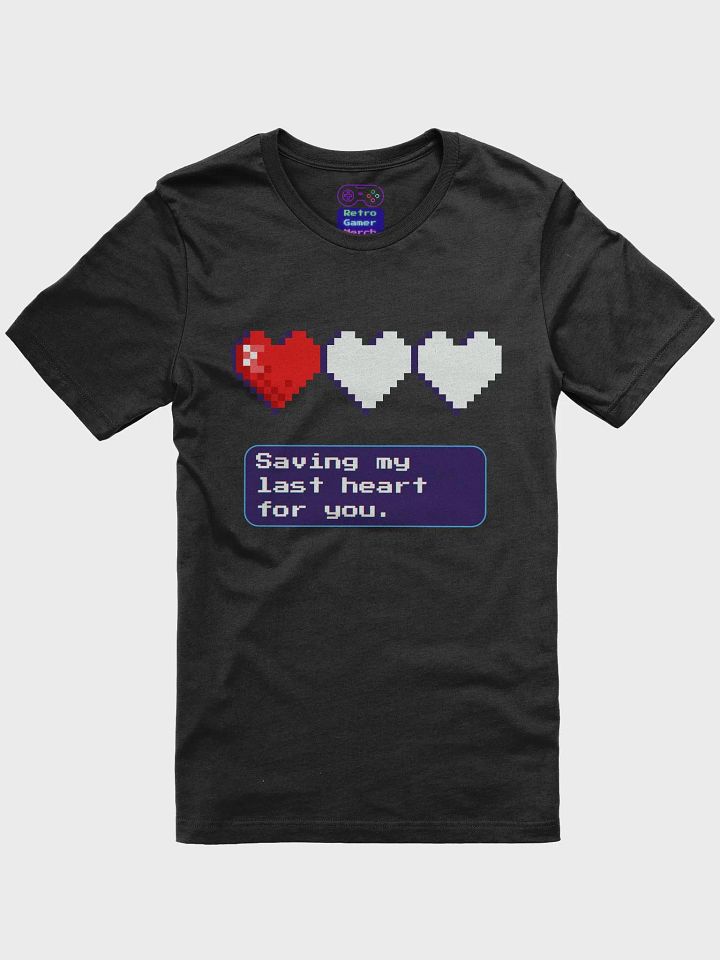 Saving my last heart for you T-Shirt product image (1)