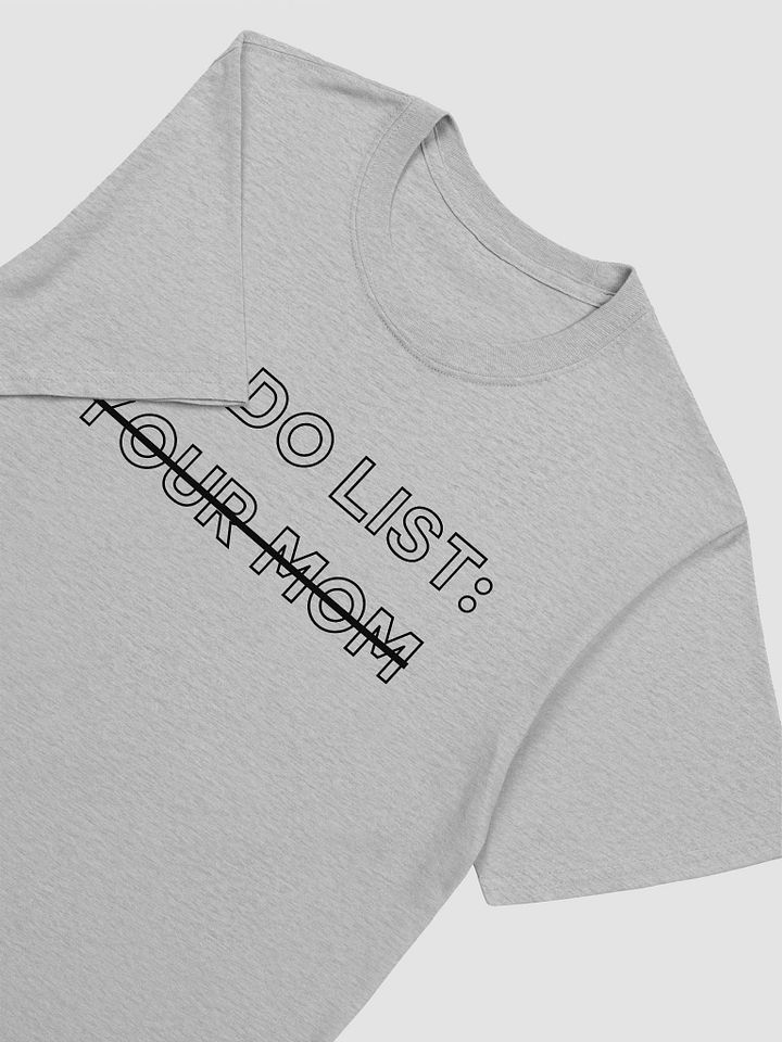 To Do List Your Mom Unisex T-Shirt V5 product image (5)