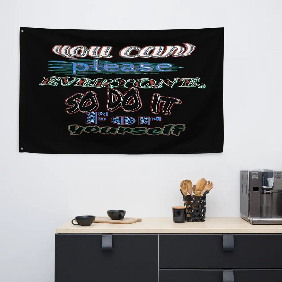 You Cant Please Everyone, So Do It For Yourself - Black - Flag product image (6)