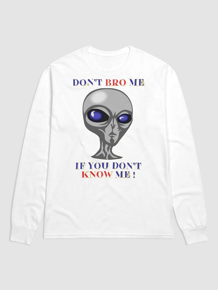 DON'T BRO ME IF YOU DON'T KNOW ME product image (1)
