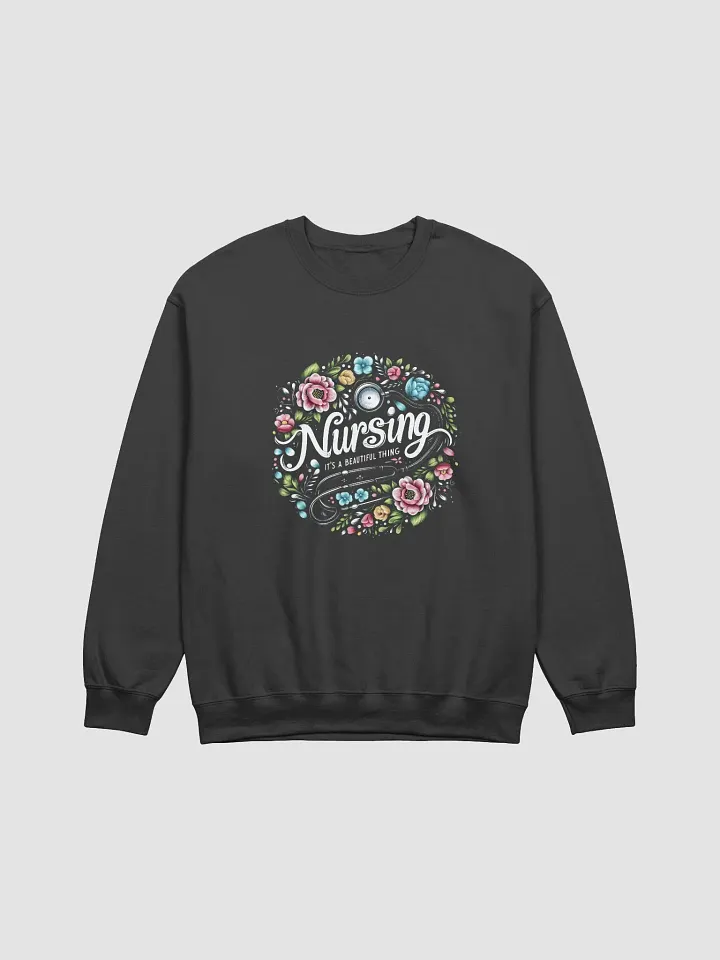 Nursing: A Beautiful Thing Sweatshirt product image (3)