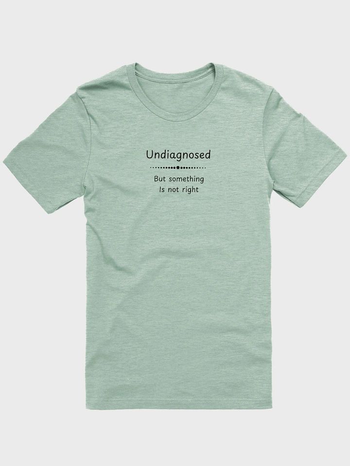 Undiagnosed, Bella+Canvas Classic Comfort Tee product image (1)