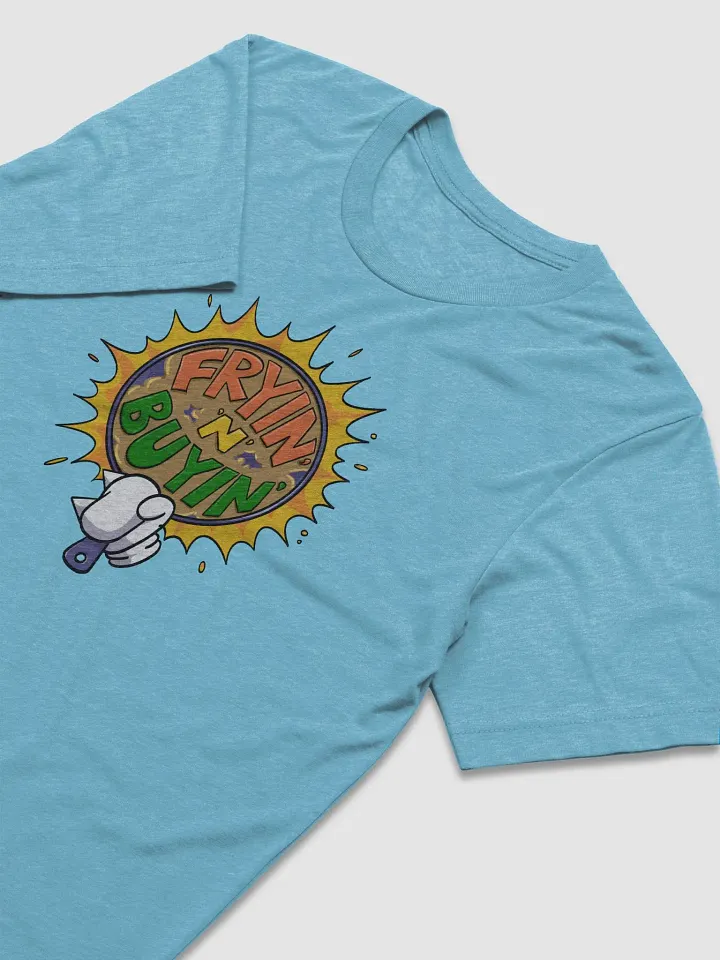 The Fryin' N Buyin T-Shirt product image (1)
