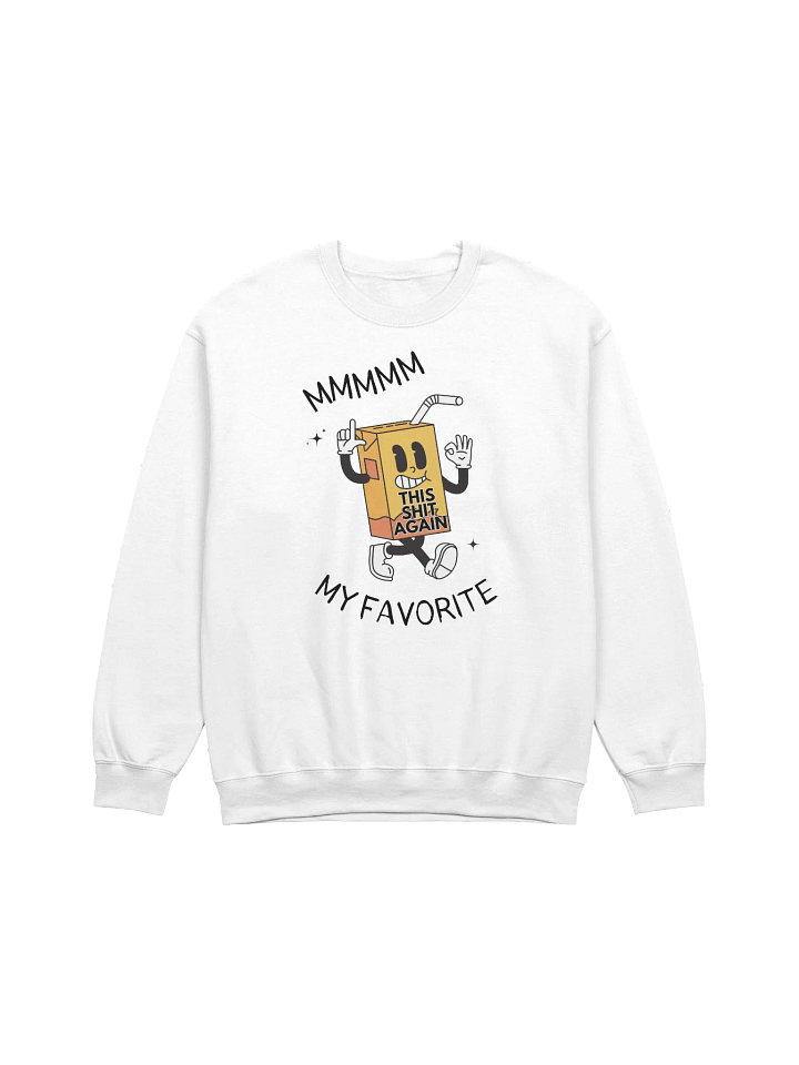 Mmmmm My Favorite This Shit Again Sweatshirt product image (1)