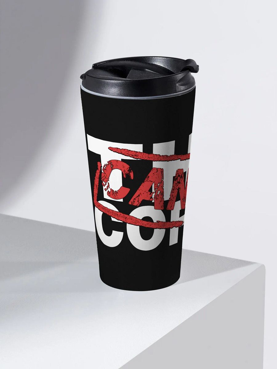 Cancel This Coffee Travel Mug product image (2)