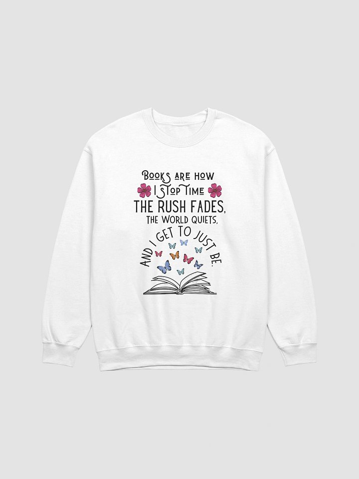 Books Are How I Stop Time – Cozy Quote Sweatshirt for Book Lovers product image (2)