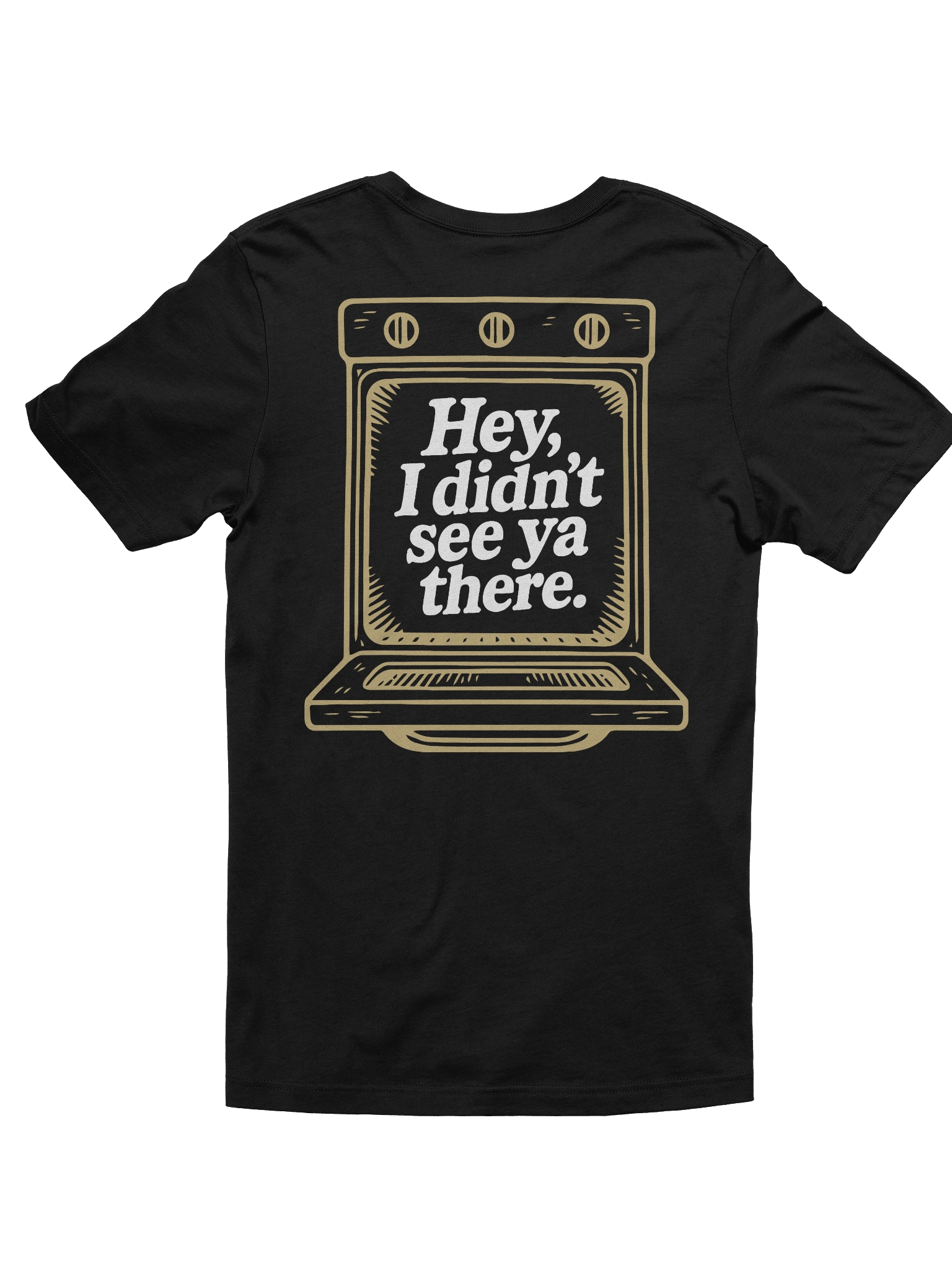 Hey, I Didn't See Ya There! Tee product image (1)