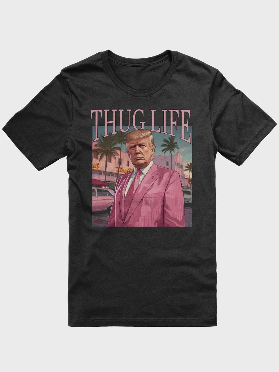 THUG LIFE TRUMP UNISEX T-SHIRT product image (1)