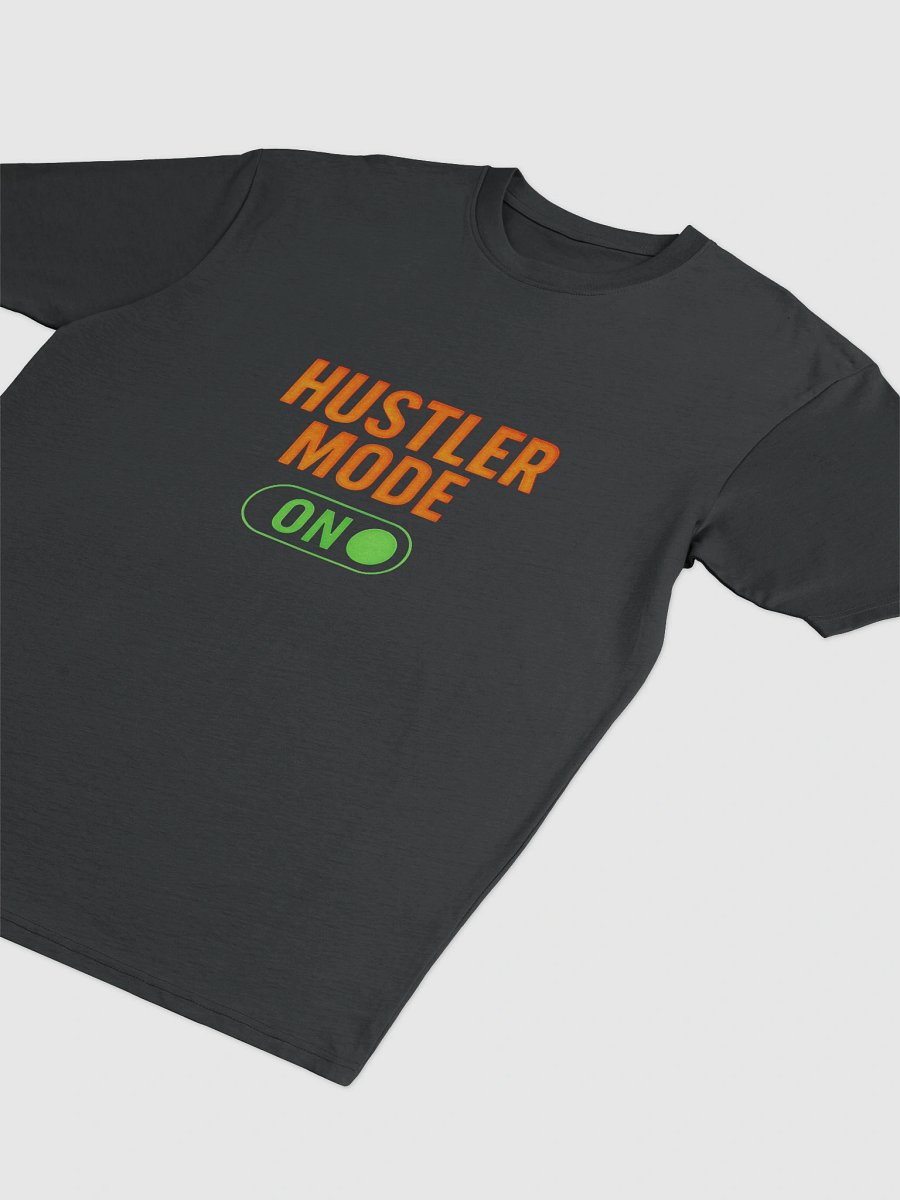 Hustler Mode T-shirt for Hustlers product image (5)