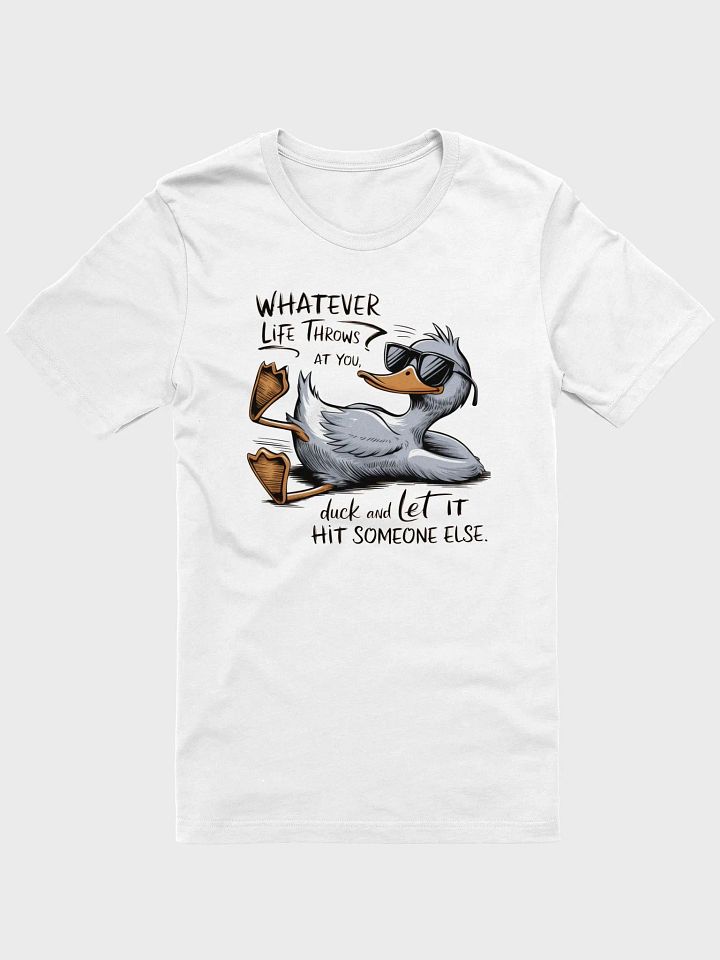 Funny Duck Quote - Duck & Let It Hit Others Unisex Supersoft T-Shirt product image (1)