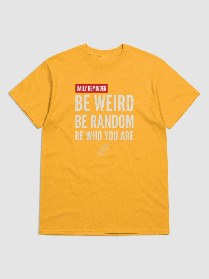 Be Weird - Gold TShirt product image (1)